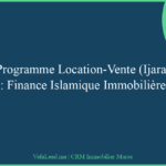 Programme Location-Vente (Ijara) : Finance Islamique Immobilière