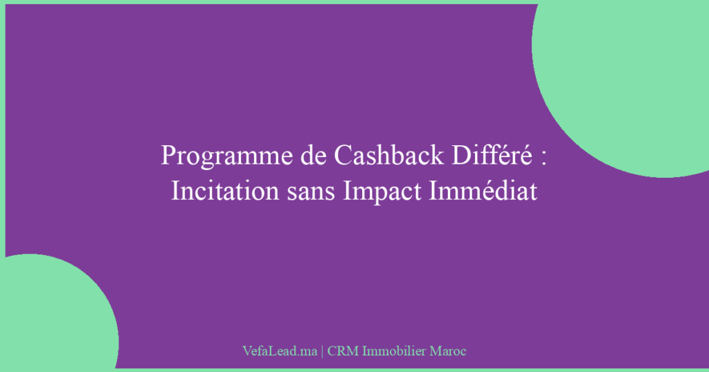 Programme de Cashback Différé : Incitation sans Impact Immédiat