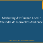 Marketing d’Influence Local : Atteindre de Nouvelles Audiences