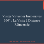Visites Virtuelles Immersives 360° : La Visite à Distance Réinventée