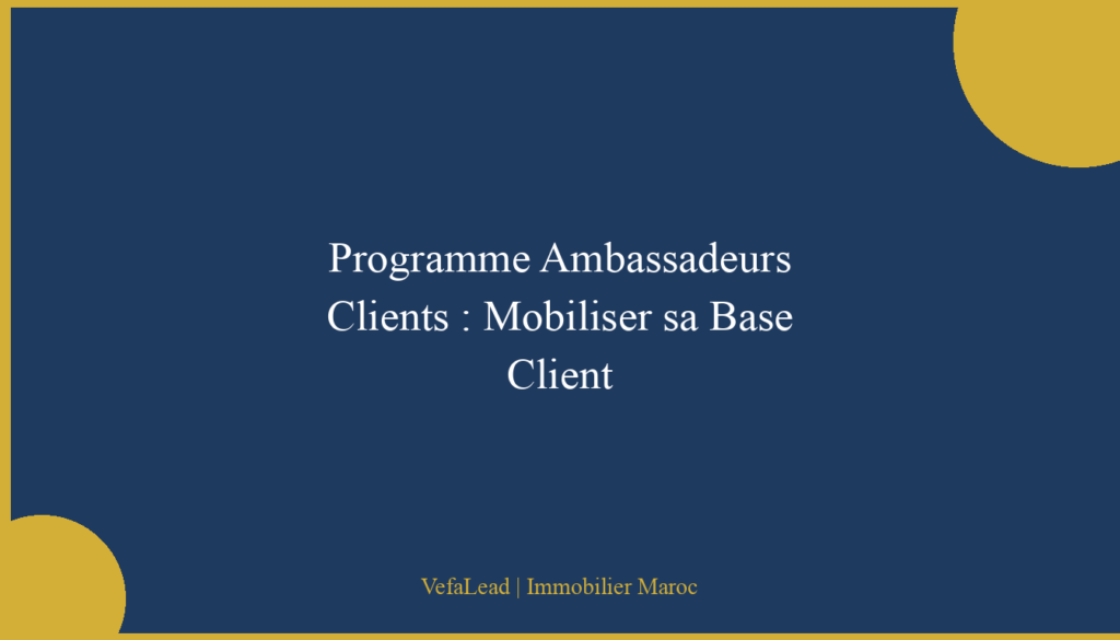 Programme Ambassadeurs Clients : Mobiliser sa Base Client