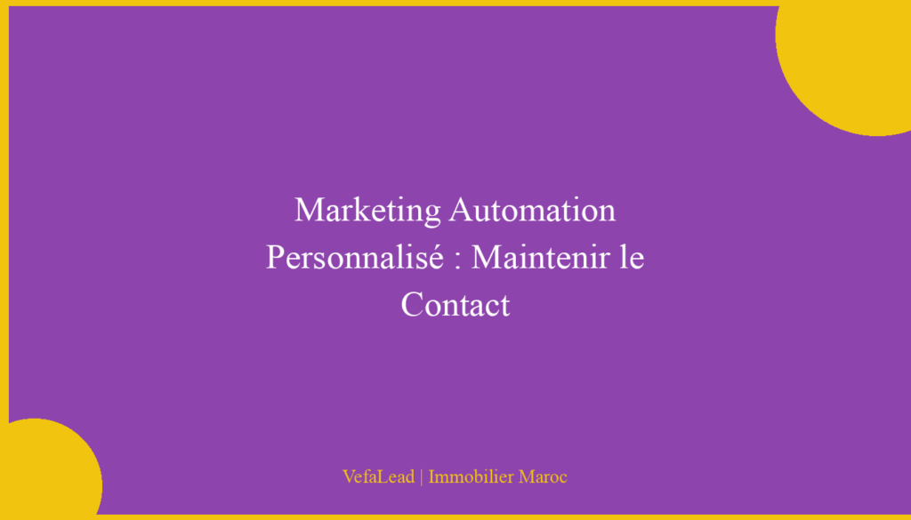 Marketing Automation Personnalisé : Maintenir le Contact