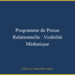 Programme de Presse Relationnelle : Visibilité Médiatique