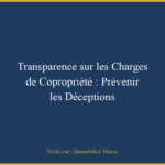 Transparence sur les Charges de Copropriété : Prévenir les Déceptions
