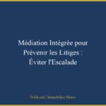 Médiation Intégrée pour Prévenir les Litiges : Éviter l’Escalade