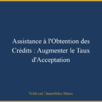 Assistance à l’Obtention des Crédits : Augmenter le Taux d’Acceptation