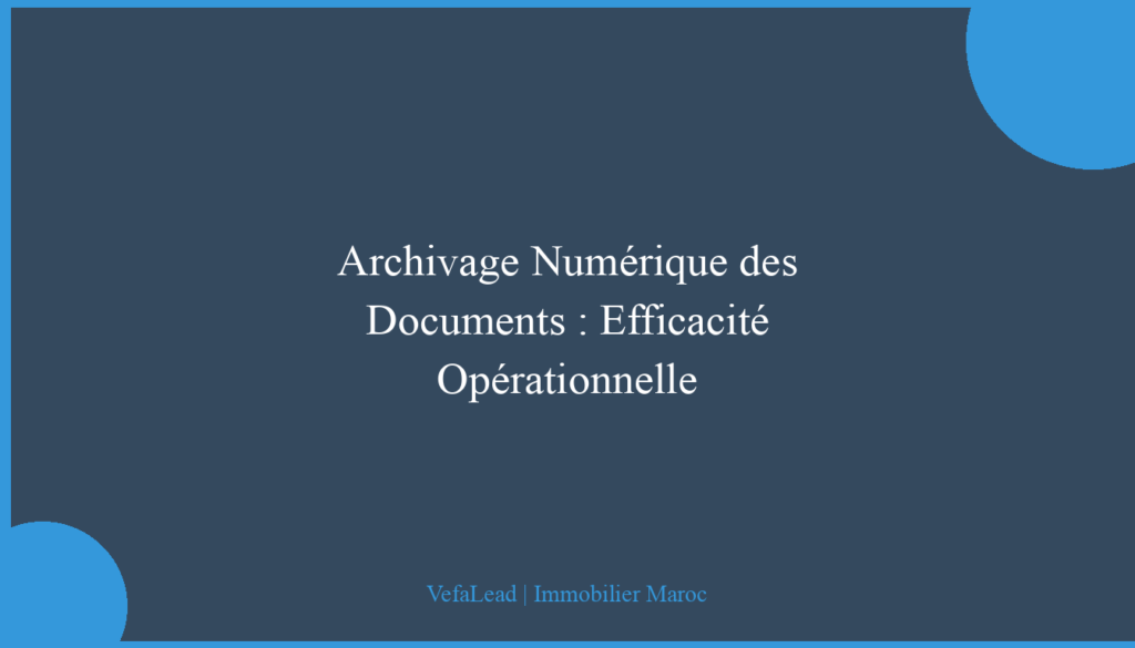 Archivage Numérique des Documents : Efficacité Opérationnelle