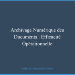Archivage Numérique des Documents : Efficacité Opérationnelle