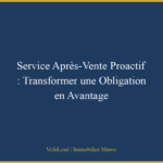 Service Après-Vente Proactif : Transformer une Obligation en Avantage