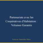 Partenariats avec les Coopératives d’Habitation : Volumes Garantis