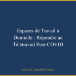 Espaces de Travail à Domicile : Répondre au Télétravail Post-COVID